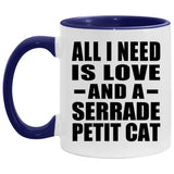 All I Need Is Love And A Serrade Petit Cat - 11oz Accent Mug Purple