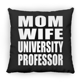 Mom Wife University Professor - Throw Pillow Black