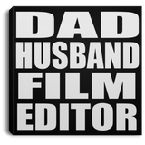 Dad Husband Film Editor - Canvas Square