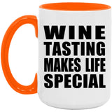 Wine Tasting Makes Life Special - 15oz Accent Mug Orange