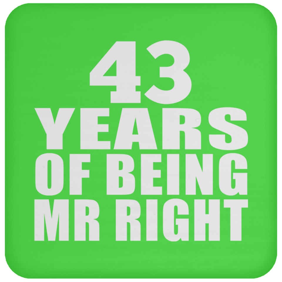 43rd Anniversary 43 Years Of Being Mr Right - Drink Coaster