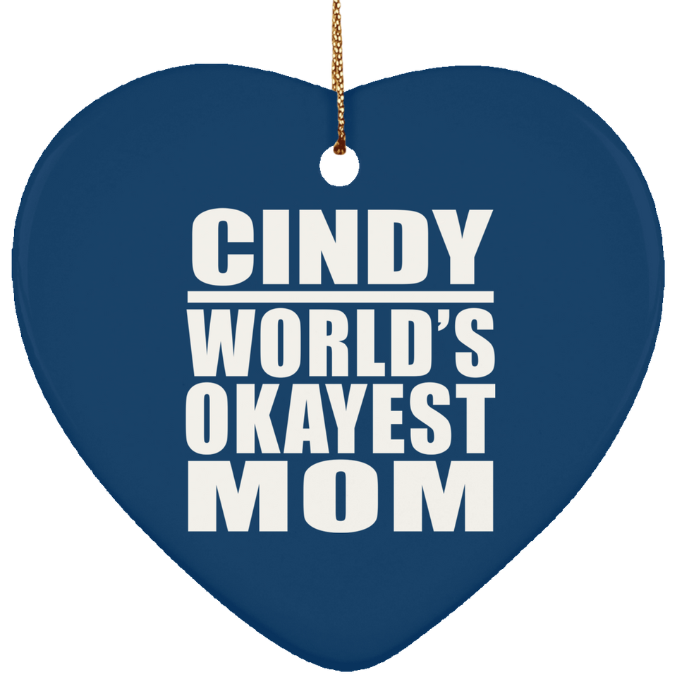 Cindy World's Okayest Mom - Heart Ornament