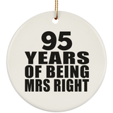 95th Anniversary 95 Years Of Being Mrs Right - Circle Ornament