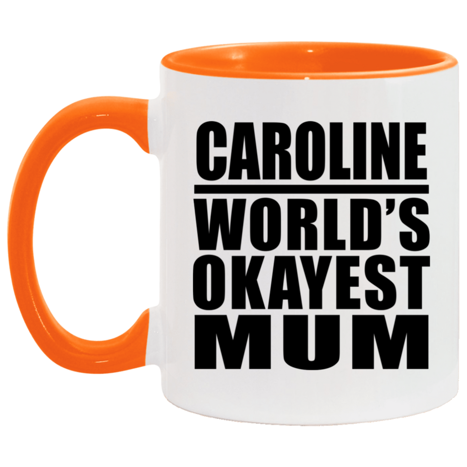 Caroline World's Okayest Mum - 11oz Accent Mug Orange