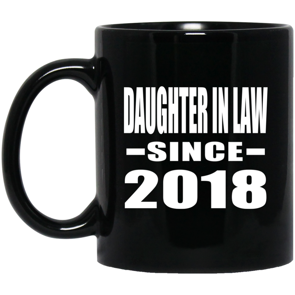 Daughter In Law Since 2018 - 11 Oz Coffee Mug Black