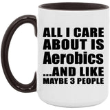 All I Care About Is Aerobics - 15oz Accent Mug Black