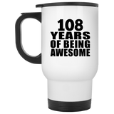 108th Birthday 108 Years Of Being Awesome - White Travel Mug