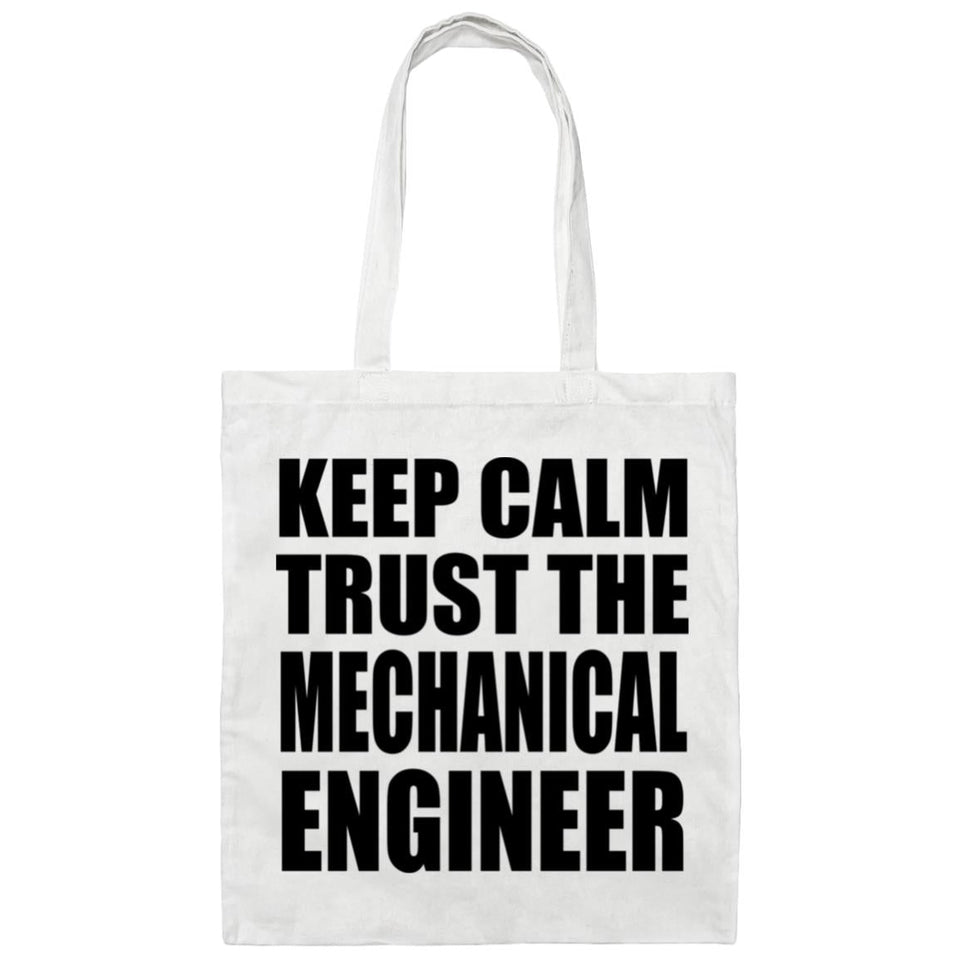 Keep Calm and Trust The Mechanical Engineer - Tote Bag White