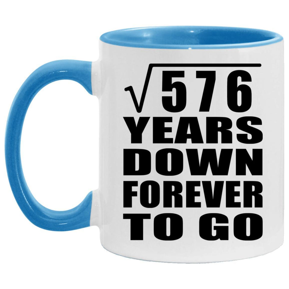24th Anniversary Square Root of 576 Years Down Forever To Go - 11oz Accent Mug Blue