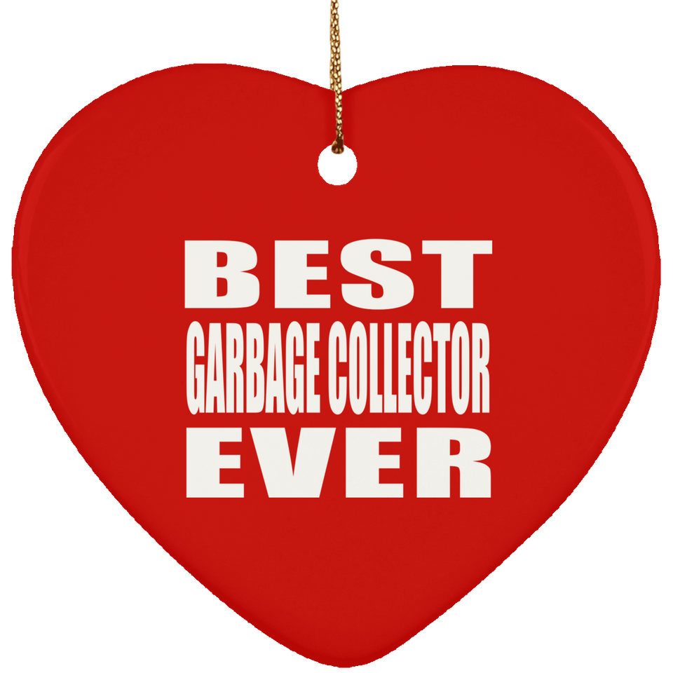 Best Garbage Collector Ever - Heart Ornament