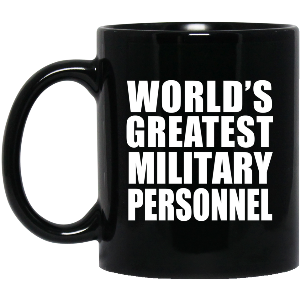 World's Greatest Military Personnel - 11 Oz Coffee Mug Black