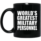 World's Greatest Military Personnel - 11 Oz Coffee Mug Black
