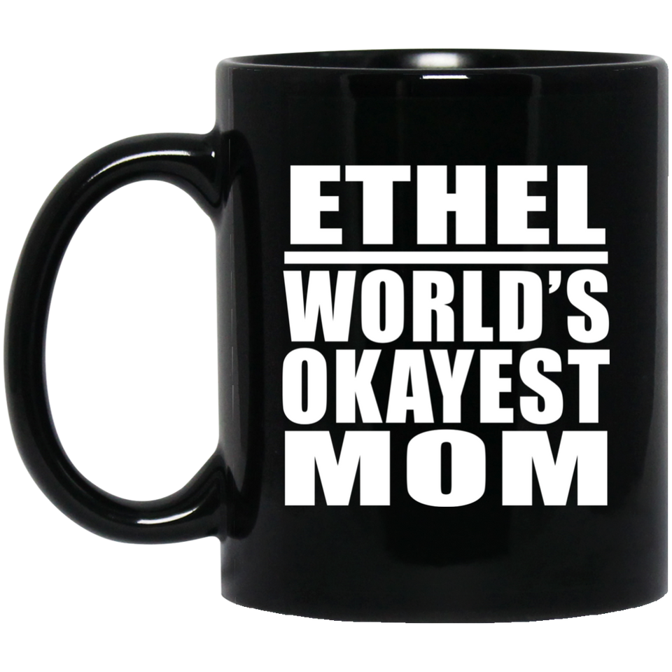 Ethel World's Okayest Mom - 11 Oz Coffee Mug Black