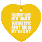 Social Community Manager By Day World's Best Mom By Night - Heart Ornament