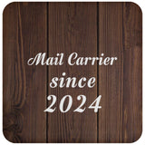 Mail Carrier Since 2024 - Drink Coaster D