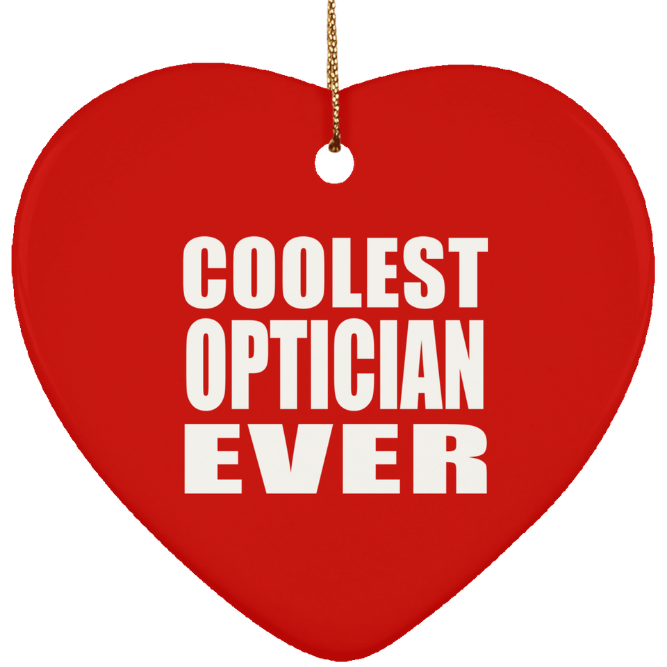 Coolest Optician Ever - Heart Ornament