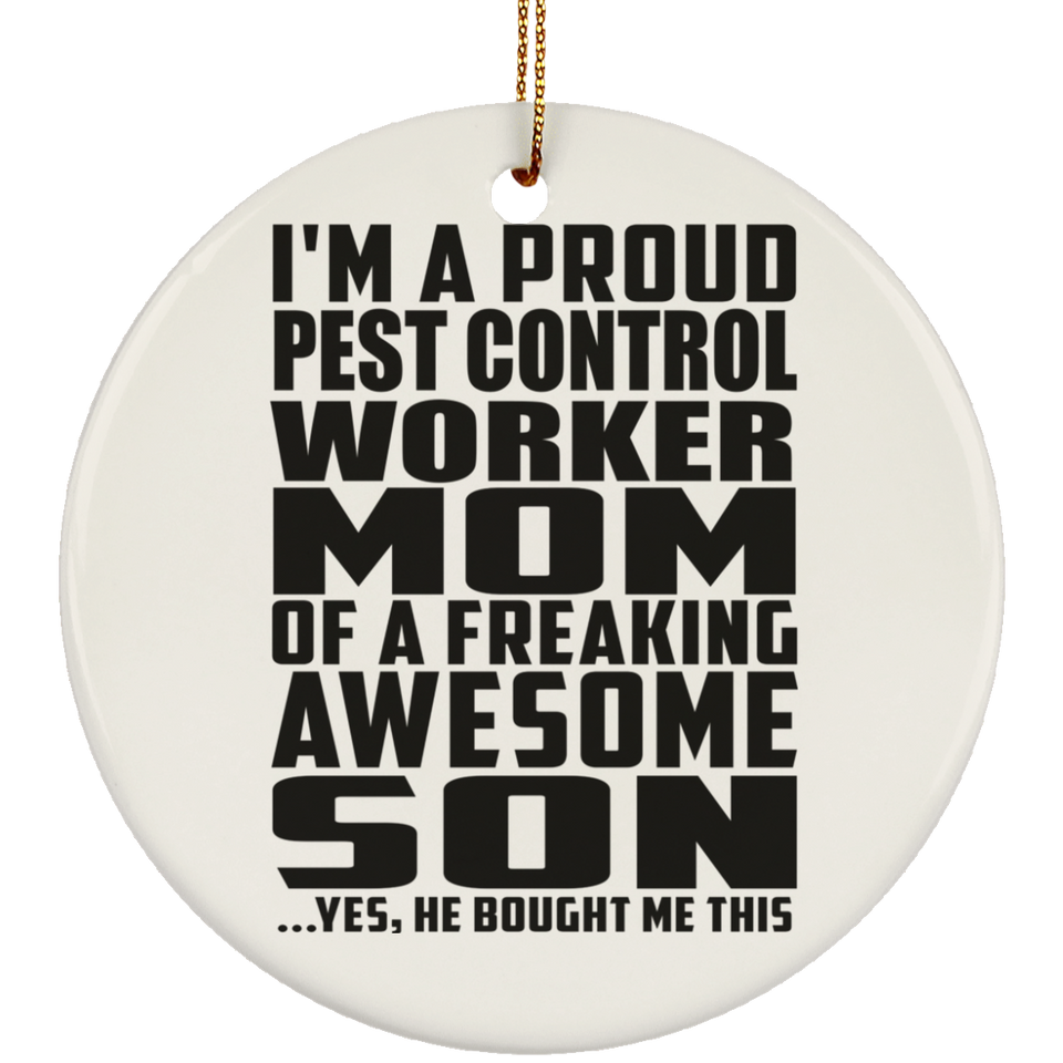 Proud Pest Control Worker Mom Of Awesome Son - Circle Ornament