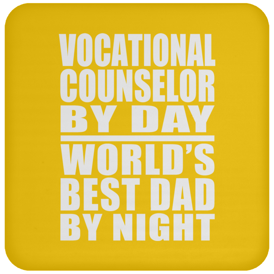 Vocational Counselor By Day World's Best Dad By Night - Drink Coaster