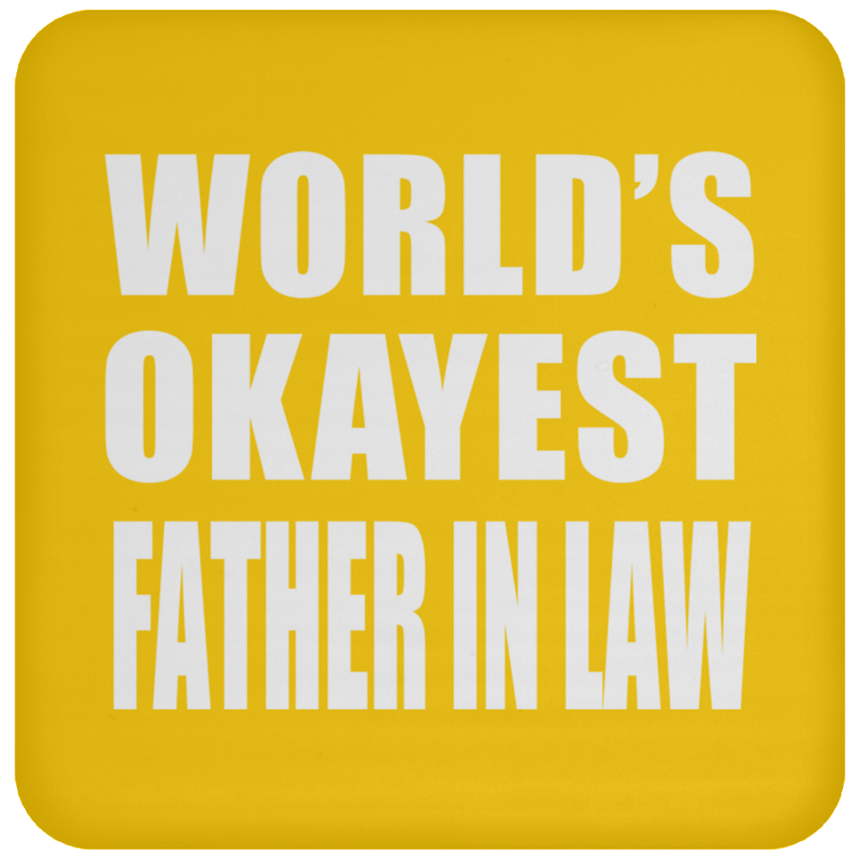 World's Okayest Father In Law - Drink Coaster