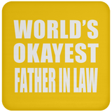 World's Okayest Father In Law - Drink Coaster