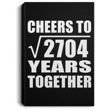 52nd Anniversary Cheers To Square Root of 2704 Years Together - Canvas Portrait