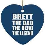 Brett The Dad The Hero The Legend - Heart Ornament