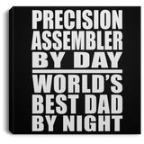 Precision Assembler By Day World's Best Dad By Night - Canvas Square