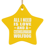 All I Need Is Love And A Czechoslovakian Wolfdog - Star Ornament