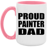 Proud Painter Dad - 15oz Accent Mug Pink