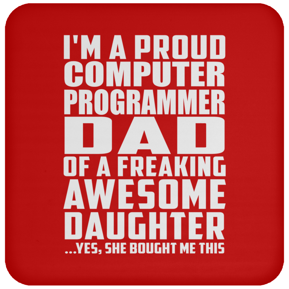 Proud Computer Programmer Dad Of Awesome Daughter - Drink Coaster