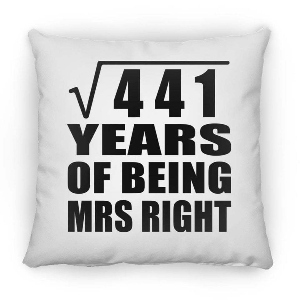 21st Anniversary Square Root of 441 Years of Being Mrs Right - Throw Pillow
