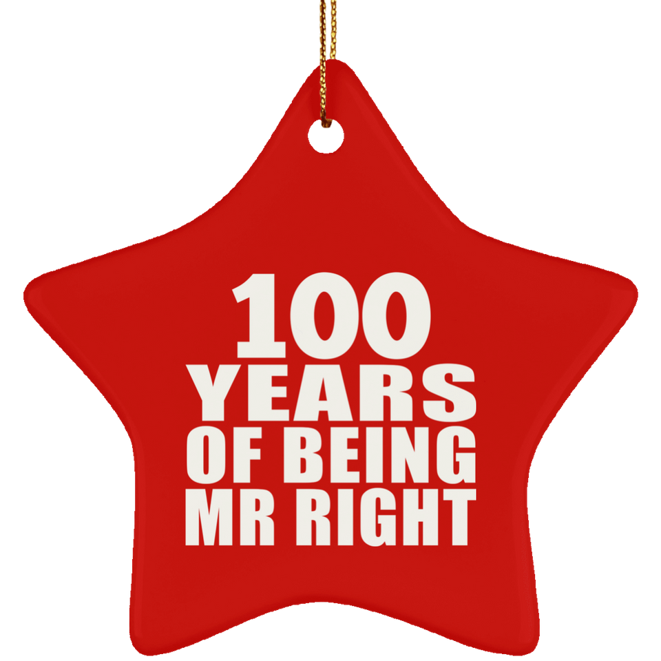 100th Anniversary 100 Years Of Being Mr Right - Star Ornament