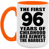 96th Birthday First 96 Years of Childhood Are The Hardest - 15oz Accent Mug Orange