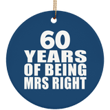 60th Anniversary 60 Years Of Being Mrs Right - Circle Ornament