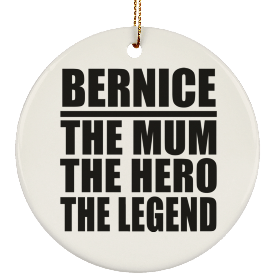 Bernice The Mum The Hero The Legend - Circle Ornament