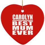 Carolyn Best Mum Ever - Heart Ornament