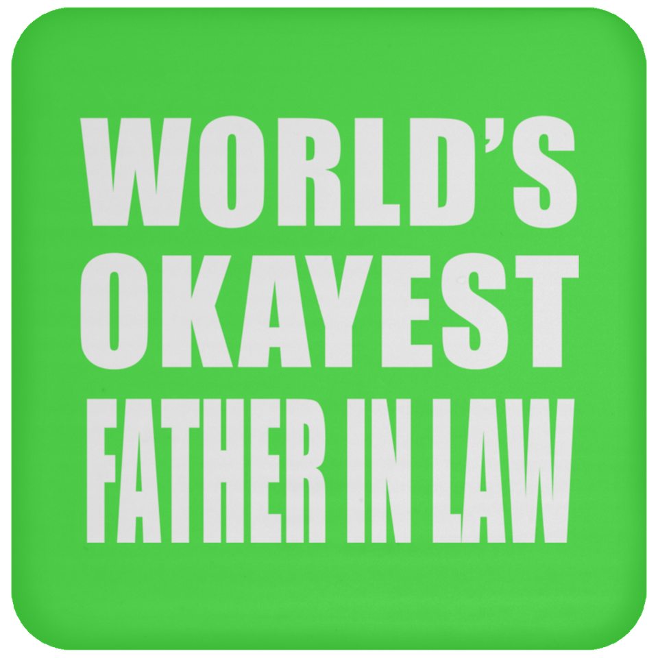 World's Okayest Father In Law - Drink Coaster