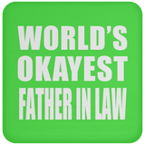World's Okayest Father In Law - Drink Coaster
