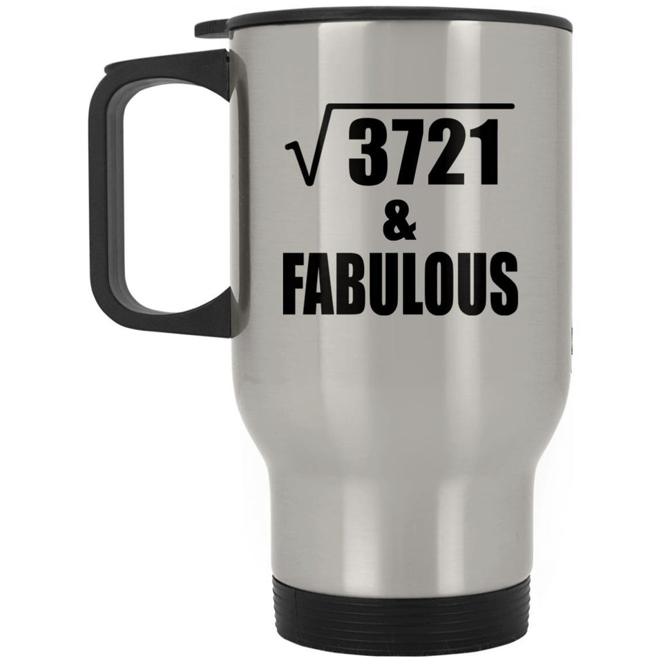 61st Birthday Square Root of 3721 & Fabulous - Silver Travel Mug
