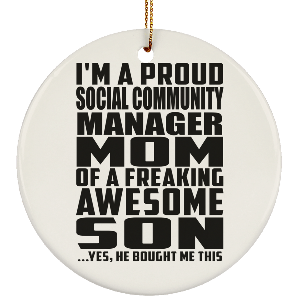 Proud Social Community Manager Mom Of Awesome Son - Circle Ornament