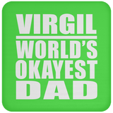 Virgil World's Okayest Dad - Drink Coaster