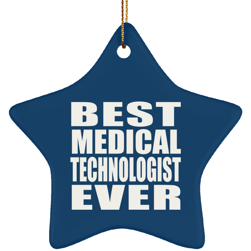 Best Medical Technologist Ever - Star Ornament