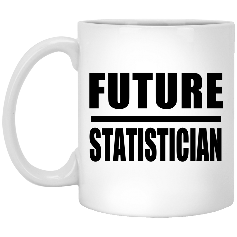 Future Statistician - 11oz Coffee Mug