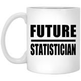 Future Statistician - 11oz Coffee Mug