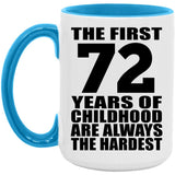 72nd Birthday First 72 Years of Childhood Are The Hardest - 15oz Accent Mug Blue