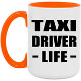 Taxi Driver Life - 15oz Accent Mug Orange
