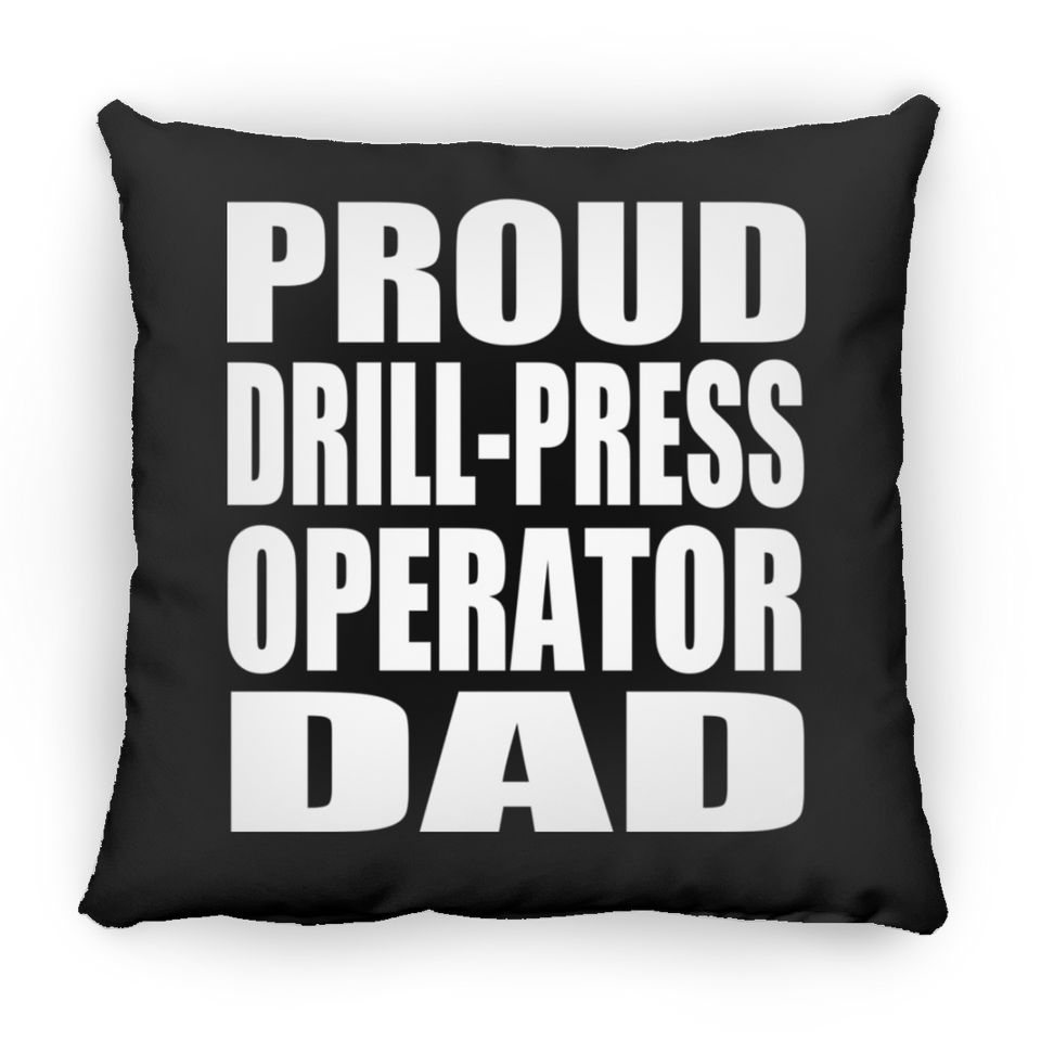 Proud Drill-Press Operator Dad - Throw Pillow Black