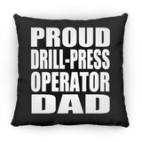 Proud Drill-Press Operator Dad - Throw Pillow Black