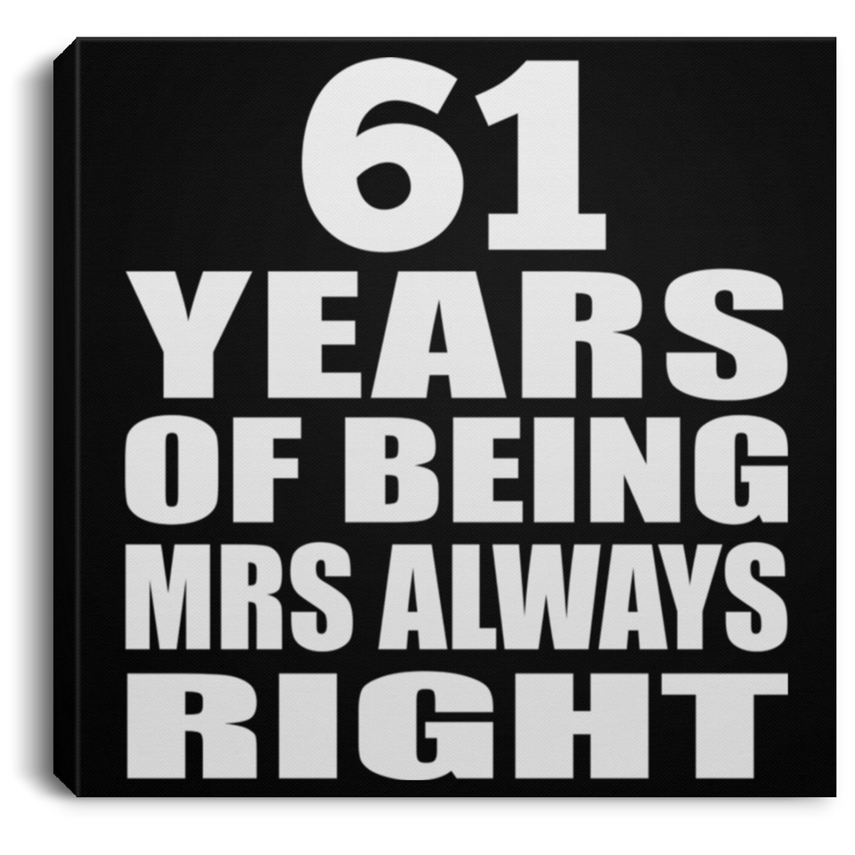 61st Anniversary 61 Years of Being Mrs Always Right - Canvas Square