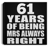 61st Anniversary 61 Years of Being Mrs Always Right - Canvas Square